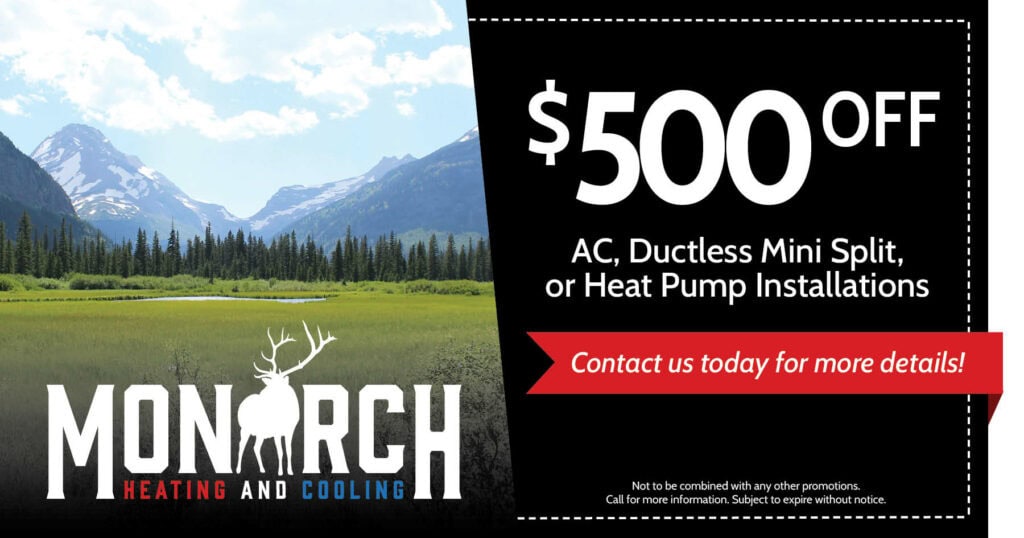 $500 Off AC, Ductless Mini Split, or Heat Pump Installation. Coupon. Monarch Heating and Cooling.